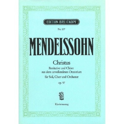  Mendelssohn-bartholdy F. - Christus Op. 97 - Piano