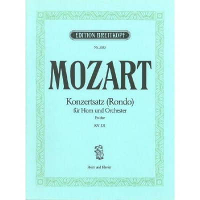 MOZART WOLFGANG AMADEUS - KONZERT-RONDO ES-DUR KV 371 - HORN, PIANO