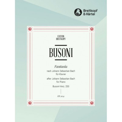 EDITION BREITKOPF BUSONI FERRUCCIO - FANTASIA NACH J. S. BACH - PIANO