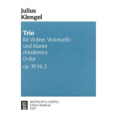 KLENGEL JULIUS - KINDERTRIO D-DUR OP. 39, NR. 2 - VIOLIN, CELLO, PIANO
