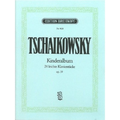 TSCHAIKOWSKY P.I. - KINDERALBUM OP. 39