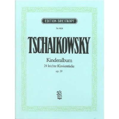 TCHAÏKOVSKI - KINDERALBUM OP. 39 OP. 39 - PIANO