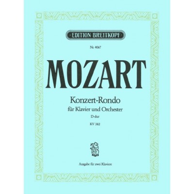 MOZART WOLFGANG AMADEUS - KONZERT-RONDO D-DUR KV 382 - PIANO, ORCHESTRA