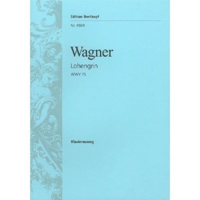 EDITION BREITKOPF WAGNER - LOHENGRIN WWV 75 WWV 75