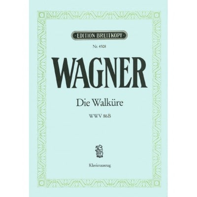 WAGNER - THE VALKYRIE WWV 86 B WWV 86 B