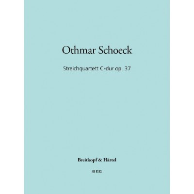SCHOECK OTHMAR - STREICHQUARTETT C-DUR OP. 37 - 2 VIOLIN, VIOLA, CELLO
