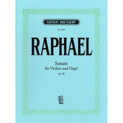 RAPHAEL, GUNTER - SONATE OP. 36 - VIOLIN, ORGAN