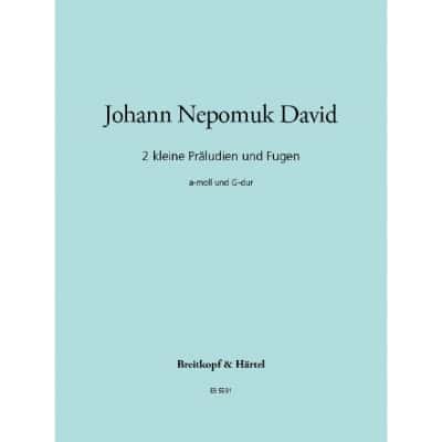 DAVID JOHANN NEPOMUK - ZWEI KLEINE PRALUDIEN UND FUGEN - ORGAN