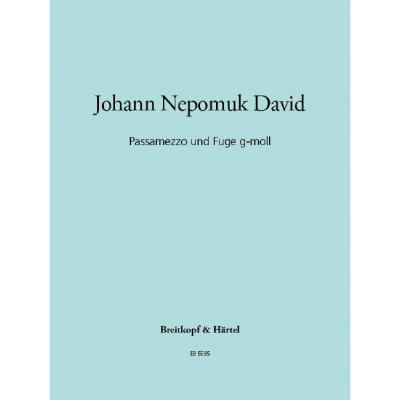 DAVID JOHANN NEPOMUK - PASSAMEZZO UND FUGE G-MOLL - ORGAN