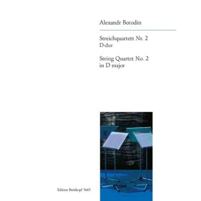 EDITION BREITKOPF BORODIN - STREICHQUARTETT NR. 2 D-DUR - 2 VIOLONS, ALTO ET VIOLONCELLE