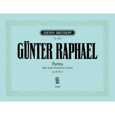 RAPHAEL, GUNTER - PARTITA UND FINN.CHORAL OP.41/2 - ORGAN