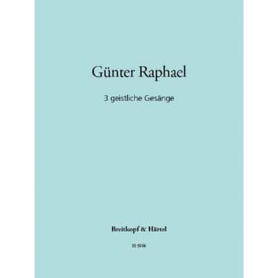 RAPHAEL, GUNTER - 3 GEISTLICHE GESANGE - MEDIUM VOICE, PIANO