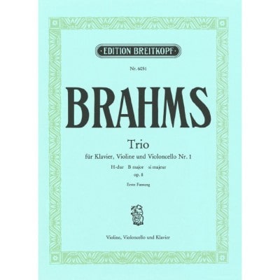 BRAHMS - PIANO TRIO NO. 1 IN B MAJOR OP. 8 - VIOLON, VIOLONCELLE ET PIANO