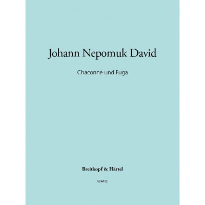 DAVID JOHANN NEPOMUK - CHACONNE UND FUGA - ORGAN