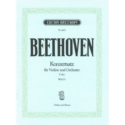 BEETHOVEN LUDWIG VAN - KONZERTSATZ C-DUR - VIOLIN, ORCHESTRA