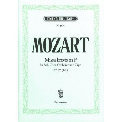 MOZART WOLFGANG AMADEUS - MISSA BREVIS IN F KV 192 - SOLI, CHOIR AND ORCHESTRA