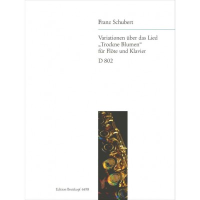 EDITION BREITKOPF SCHUBERT FRANZ - TROCKNE BLUMEN D 802 - FLUTE, PIANO