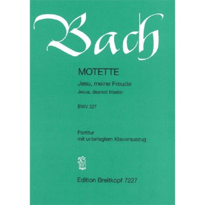 BACH J.S. - MOTETTE 227 JESU, MEINE FREUDE