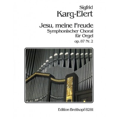 KARG-ELERT - SYMPHONIC CHORALES OP. 87 - ORGUE