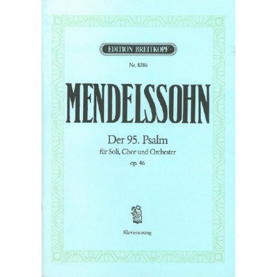 EDITION BREITKOPF MENDELSSOHN-BARTHOLDY F. - DER 95. PSALM OP. 46 - PIANO