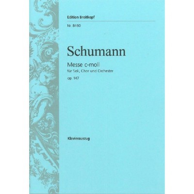 EDITION BREITKOPF SCHUMANN R. - MESSE C-MOLL OP. 147