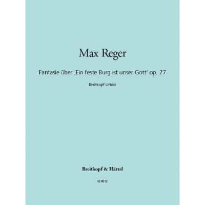 REGER MAX - FANTASIE UBER ?EIN FESTE BURG? - ORGAN