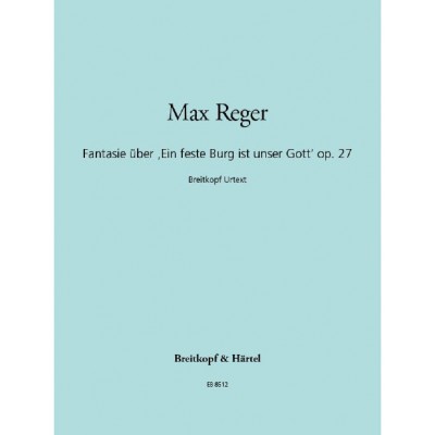 REGER MAX - FANTASIE UBER ?EIN FESTE BURG? - ORGAN
