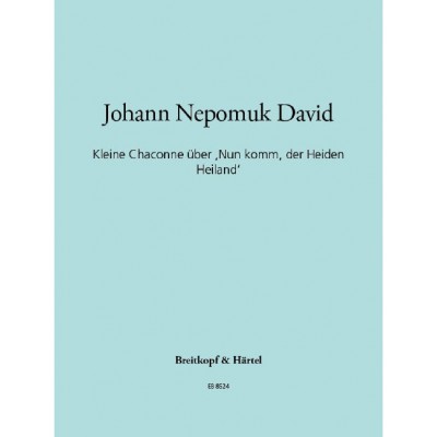 DAVID JOHANN NEPOMUK - KL. CHACONNE UND ?NUN KOMM, DER - ORGAN