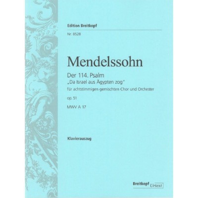 MENDELSSOHN BARTHOLDY F. - PSAUME 114 OP. 51 - CHANT, CHOEUR, PIANO