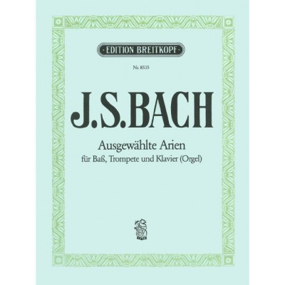EDITION BREITKOPF BACH JOHANN SEBASTIAN - AUSGEWAHLTE ARIEN AUS KANTATEN - BARITONE, TRUMPET, PIANO