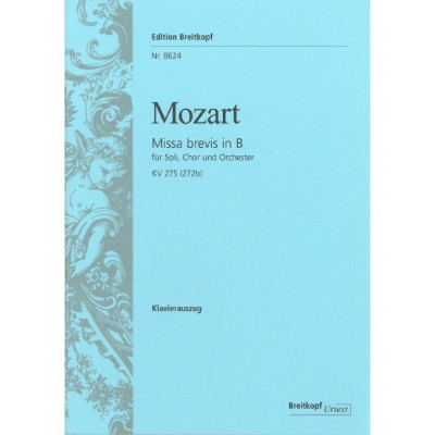  Mozart W.a. - Messe Breve En Si Kv 275 - Chant, Choeur, Piano