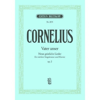 CORNELIUS PETER - VATER UNSER OP. 2 - MEDIUM VOICE, PIANO
