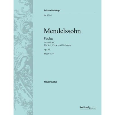  Mendelssohn Bartholdy F. - Paulus (oratorio) Op. 36 - Chant, Choeur, Piano