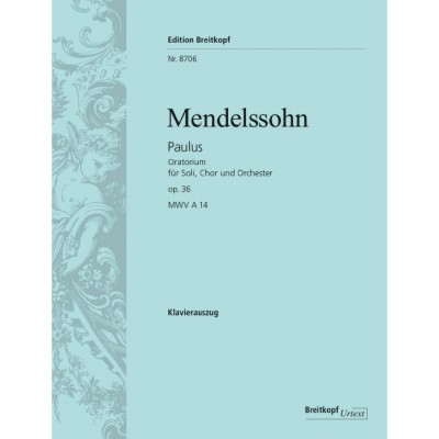 MENDELSSOHN BARTHOLDY - SAINT PAUL MWV A 14 OP. 36 - SOLOISTS, CHOEUR MIXTE ET ORCHESTRE