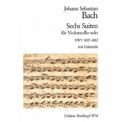  Bach J.s. - 6 Suites Pour Violoncelle Solo Bwv 1007-1012 (avec Fac-simile)