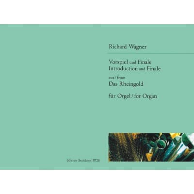  Wagner Richard - Vorspiel Und Finale Rheingold - Organ