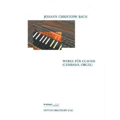 EDITION BREITKOPF BACH JOHANN CHRISTOPH - WERKE FUR CLAVIER - PIANO