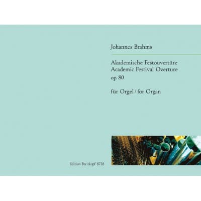 BRAHMS JOHANNES - AKADEMISCHE FESTOUVERTURE - ORGAN