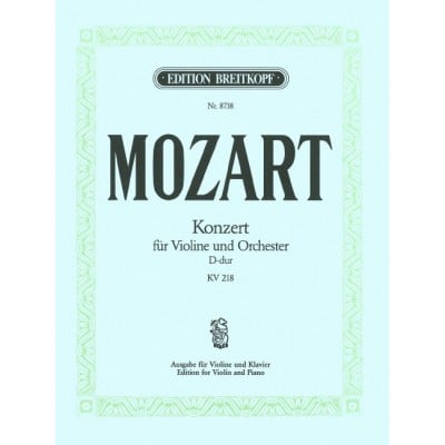 EDITION BREITKOPF MOZART - VIOLIN CONCERTO [NO. 4] IN D MAJOR K. 218 KV 218 - VIOLON ET PIANO