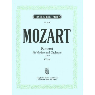 MOZART - VIOLIN CONCERTO [NO. 4] IN D MAJOR K. 218 KV 218 - VIOLON ET PIANO