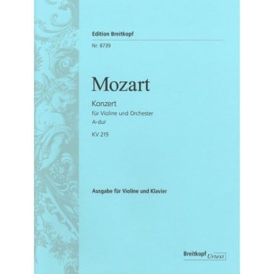  Mozart W.a. - Concerto Pour Violon En La Majeur Kv 219 - Violon, Piano