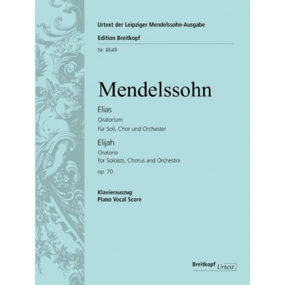 MENDELSSOHN BARTHOLDY F. - ELIAS (ORATORIO) OP. 70 - CHANT, CHOEUR, PIANO