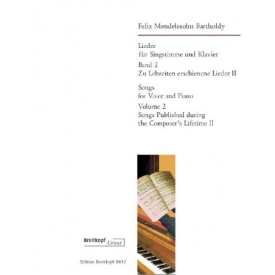 MENDELSSOHN-BARTHOLDY F. - LIEDER BD.2 (ZU LEBZEITEN ERSCHIENENE LIEDER II) - VOICE , PIANO