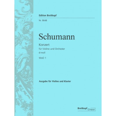 SCHUMANN ROBERT - KONZERT FUR VIOLINE UND ORCHESTER D-MOLL WOO 1 - VIOLIN, ORCHESTRA