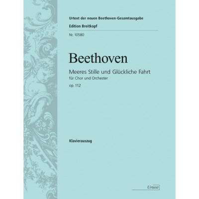 BEETHOVEN - CALM SEA AND PROSPEROUS VOYAGE OP. 112 - CHOEUR MIXTE ET PIANO