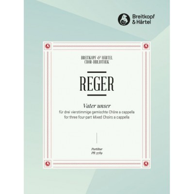 REGER MAX - VATER UNSER - MIXED CHOIR
