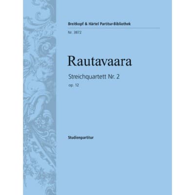 RAUTAVAARA EINOJUHANI - STREICHQUARTETT NR. 2 OP. 12 - 2 VIOLIN, VIOLA, CELLO