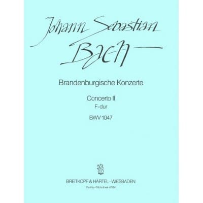 BACH JOHANN SEBASTIAN - BRANDENBURG. KONZ. 2 F BWV1047 - ORCHESTRA