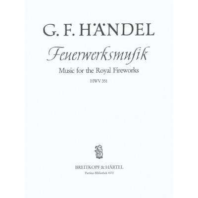 HAENDEL G.F. - FEUERWERKSMUSIK D-DUR HWV 351 - ORCHESTRA