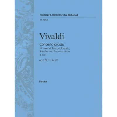  Vivaldi Antonio - Concerto Grosso D-moll Op.3/11 - 2 Violin, Cello, Strings, Basso Continuo.